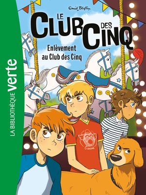 cover image of Le Club des Cinq 15 NED--Enlèvement au Club des Cinq
